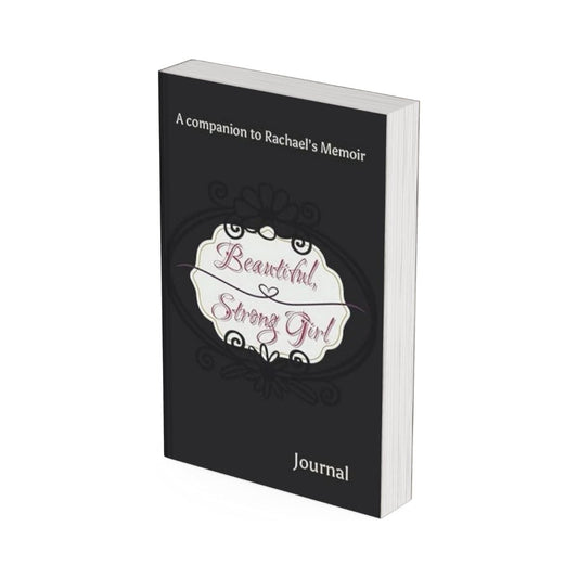 Beautiful, Strong Girl Journal: A Companion to Rachael's Memoir