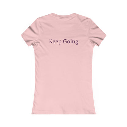 Keep Going Women's Tee — Inspirational Motivational Graphic Shirt