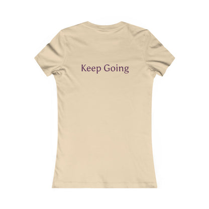 Keep Going Women's Tee — Inspirational Motivational Graphic Shirt