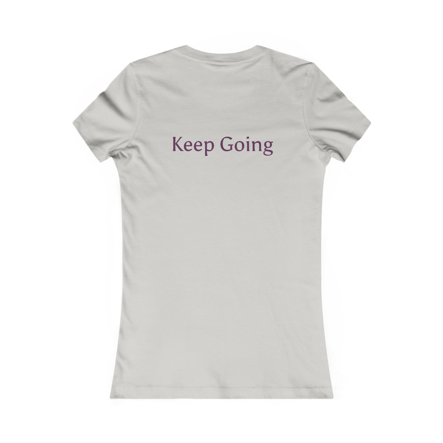 Keep Going Women's Tee — Inspirational Motivational Graphic Shirt