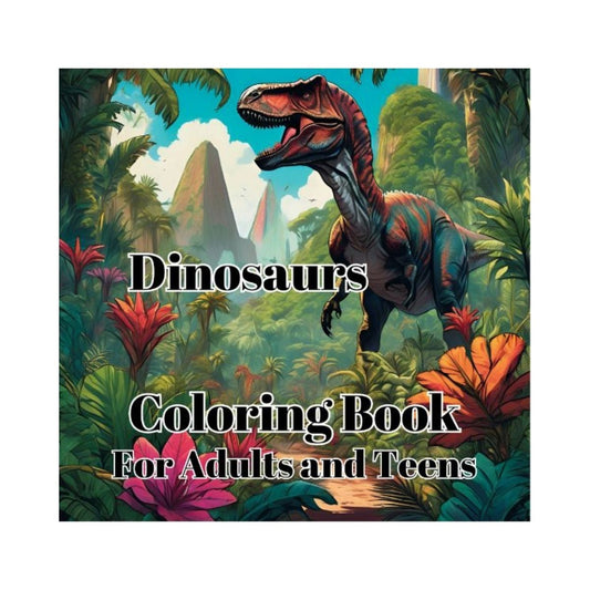 Dinosaurs: Coloring Book for Adults and Teens